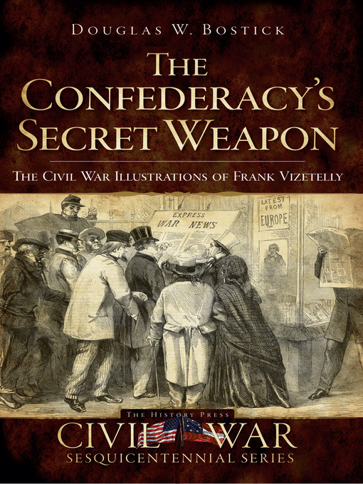 Title details for The Confederacy's Secret Weapon by Douglas W. Bostick - Available